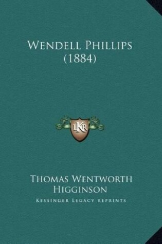 Cover of Wendell Phillips (1884)