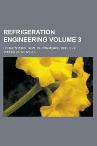 Cover of Refrigeration Engineering Volume 3