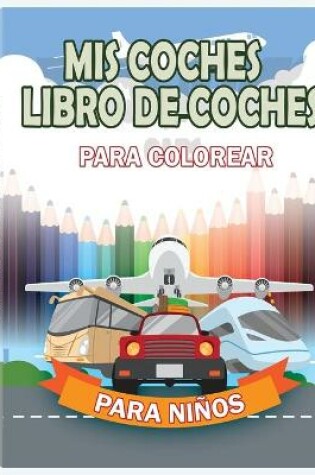 Cover of MIS COCHES - Libro de coches para colorear para niños