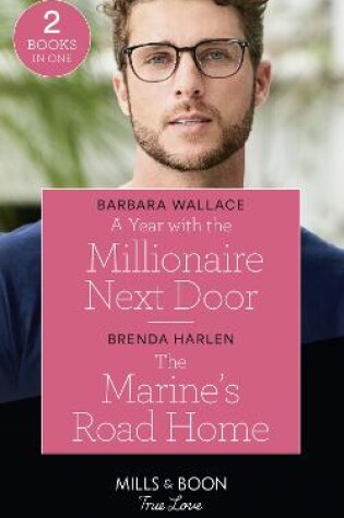 Cover of A Year With The Millionaire Next Door / The Marine's Road Home