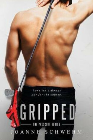 Cover of Gripped: A Prescott Novel