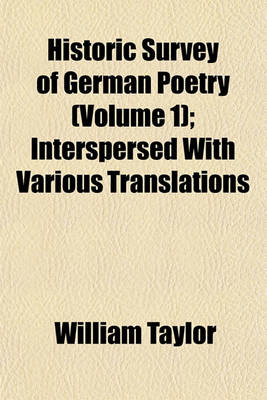 Book cover for Historic Survey of German Poetry Volume 1; Interspersed with Various Translations