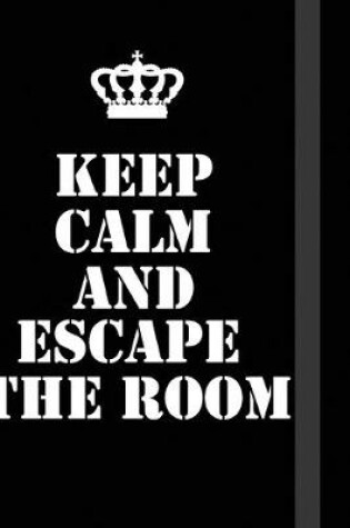 Cover of Keep Calm And Escape the Room