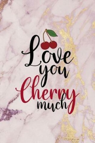 Cover of Love You Cherry Much