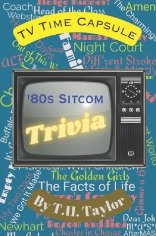 Cover of TV Time Capsule - '80s Sitcom Trivia