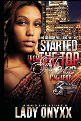 Book cover for Started from the Top Now I'm Here 3