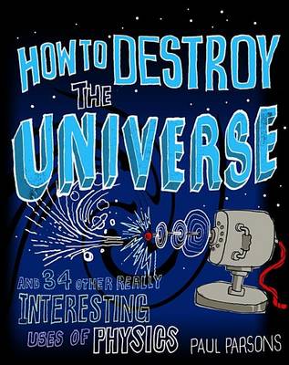 Book cover for How to Destroy the Universe