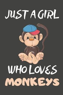 Book cover for Just A Girl Who Loves Monkeys