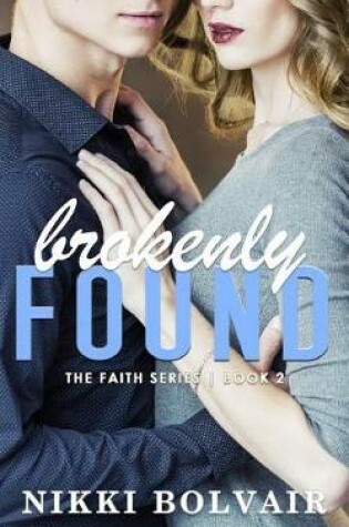 Cover of Brokenly Found (the Faith Series)