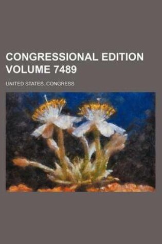 Cover of Congressional Edition Volume 7489