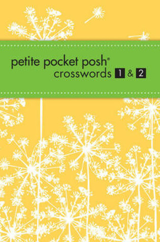 Cover of Petite Pocket Posh Crosswords 1 & 2