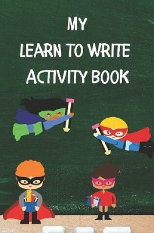 Cover of My Learn To Write Activity Book