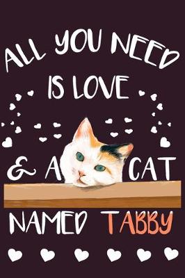 Cover of All You Need is Love and a Cat Named Tabby