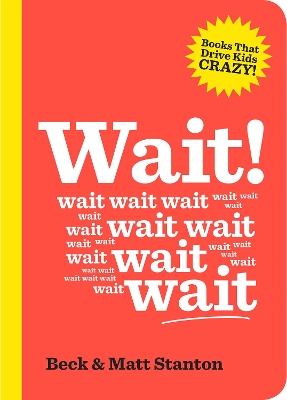 Book cover for Wait! (Books That Drive Kids Crazy, Book 4)