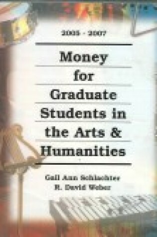 Cover of Money for Graduate Students in the Arts & Humanity 2005-2007