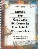 Cover of Money for Graduate Students in the Arts & Humanity 2005-2007