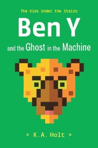 Cover of Ben Y and the Ghost in the Machine