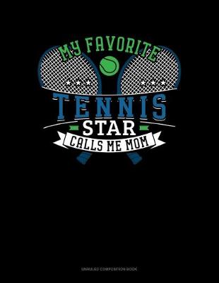 Book cover for My Favorite Tennis Star Calls Me Mom