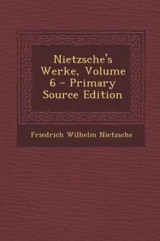 Cover of Nietzsche's Werke, Volume 6