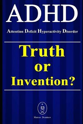 Book cover for ADHD - Attention Deficit Hyperactivity Disorder. Truth or Invention?