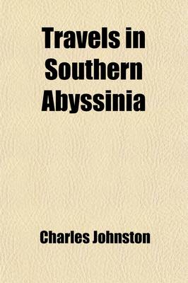 Book cover for Travels in Southern Abyssinia Volume 2; Through the Country of Adal to the Kingdom of Shoa