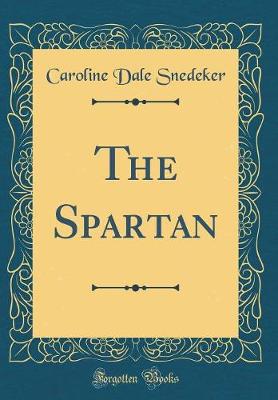 Book cover for The Spartan (Classic Reprint)