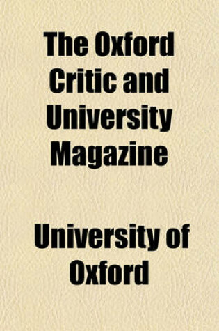 Cover of The Oxford Critic and University Magazine (Volume 1)