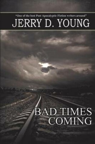 Cover of Bad Times Coming