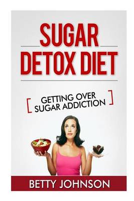 Book cover for Sugar Detox Diet Getting Over Sugar Addiction