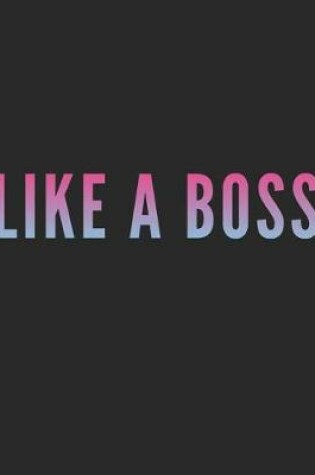 Cover of Like a Boss