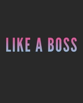 Book cover for Like a Boss