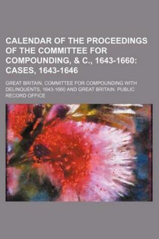 Cover of Calendar of the Proceedings of the Committee for Compounding, & C., 1643-1660