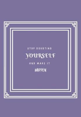 Book cover for Stop Doubting Yourself and Make It Happen