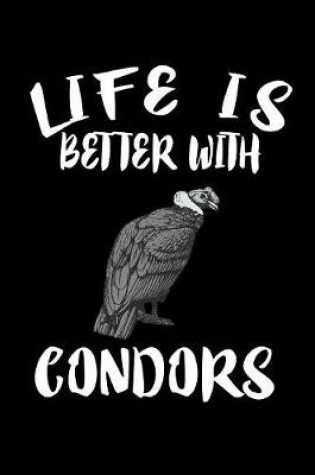 Cover of Life Is Better With Condors