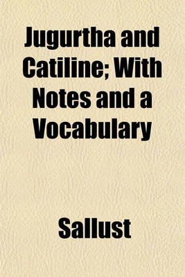 Book cover for Jugurtha and Catiline; With Notes and a Vocabulary