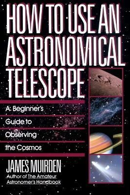 Book cover for How To Use An Astronomical Telescope