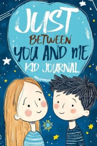 Cover of Just Between You and Me Kid Journal