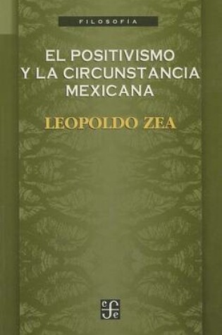 Cover of El Positivismo y La Circunstancia Mexicana