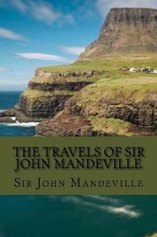 Cover of The travels of sir John Mandeville (Classic Edition)