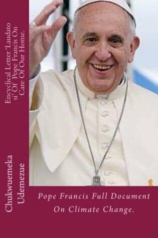 Cover of Encyclical Letter 'Laudato si' Of The Holy Father Francis, Care For Our Common Home.
