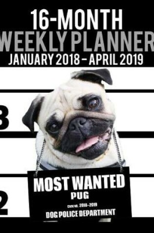 Cover of 2018-2019 Weekly Planner - Most Wanted Pug