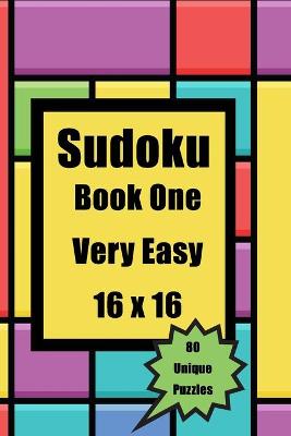 Book cover for Sudoku Book ONE Very Easy 16 X 16