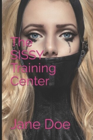 Cover of The SISSY Training Center