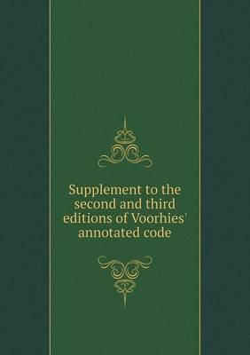 Book cover for Supplement to the second and third editions of Voorhies' annotated code