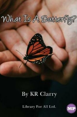 Cover of What Is A Butterfly?