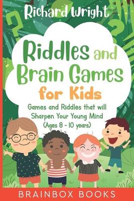 Book cover for Riddles and Brain Games for Kids (Ages 8 -10)