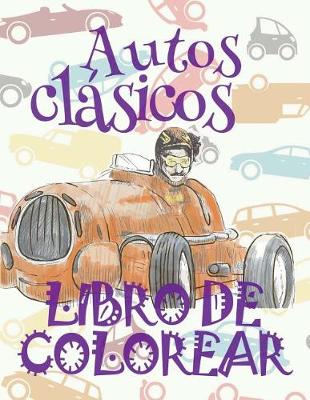 Cover of &#9996; Autos clásicos &#9998; Libro de Colorear Carros Colorear Niños 7 Años &#9997; Libro de Colorear Infantil