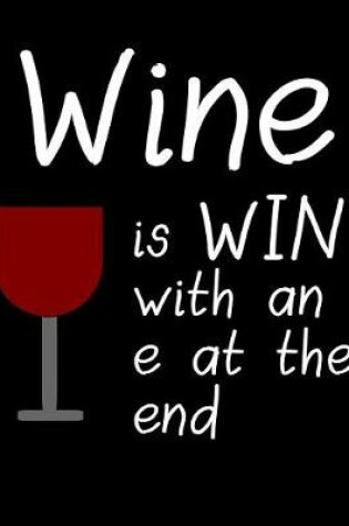 Cover of Wine Is Win with an E at the End