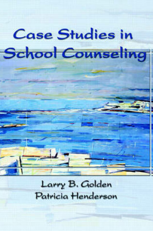 Cover of Case Studies in School Counseling