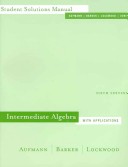 Book cover for Student Solutions Manual for Aufmann/Barker/Lockwood S Intermediate Algebra with Applications, 6th